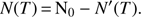 $$ N{(T)}={\mathrm N}_0-N'{(T)}. $$