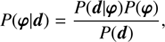 $$ \begin{aligned} P (\boldsymbol{\varphi } \vert \boldsymbol{d}) = \frac{P(\boldsymbol{d} \vert \boldsymbol{\varphi }) P(\boldsymbol{\varphi })}{P(\boldsymbol{d})}, \end{aligned} $$