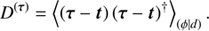 $$ \begin{aligned} D^{\left( \boldsymbol{\tau }\right)}= \left\langle \left( \boldsymbol{\tau }- \boldsymbol{t}\right)\left( \boldsymbol{\tau }- \boldsymbol{t}\right)^{\dagger } \right\rangle _{(\phi \vert d)}. \end{aligned} $$