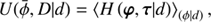 $$ \begin{aligned} U(\bar{\phi }, D \vert d) = \left\langle H\left(\boldsymbol{\varphi }, \boldsymbol{\tau }\vert d \right)\right\rangle _{(\phi \vert d)}, \end{aligned} $$
