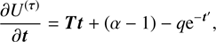 $$ \begin{aligned} \frac{\partial U^{\left(\boldsymbol{\tau }\right)}}{\partial \boldsymbol{t}} =&\boldsymbol{T} \boldsymbol{t} + \left( \alpha -1\right) - q \mathrm{e}^{-\boldsymbol{t}^{\prime }}, \end{aligned} $$