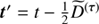 $ \boldsymbol{t}\prime= t- \frac{1}{2}\widetilde{D}^{(\boldsymbol{\tau})} $
