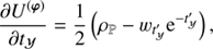 $$ \begin{aligned} \frac{\partial U^{\left(\boldsymbol{\varphi }\right)}}{\partial t_{\mathcal{Y} }} =&\frac{1}{2} \left( \rho _{\mathbb{P} } - w_{t^{\prime }_{\mathcal{Y} }}\mathrm{e}^{-t^{\prime }_{\mathcal{Y} }} \right), \end{aligned} $$
