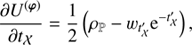 $$ \begin{aligned} \frac{\partial U^{\left(\boldsymbol{\varphi }\right)}}{\partial t_{\mathcal{X} }} =&\frac{1}{2} \left( \rho _{\mathbb{P} } - w_{t^{\prime }_{\mathcal{X} }}\mathrm{e}^{-t^{\prime }_{\mathcal{X} }} \right) ,\end{aligned} $$