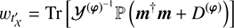 $$ \begin{aligned} w_{t^{\prime }_{\mathcal{X} }}&= \text{ Tr} \left[\mathcal{Y} ^{(\boldsymbol{\varphi })^{-1}} \mathbb{P} \left(\boldsymbol{m}^{\dagger } \boldsymbol{m} +D^{(\boldsymbol{\varphi })}\right)\right] \end{aligned} $$