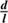 $ \frac{\boldsymbol{d}}{\boldsymbol{l}} $
