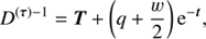 $$ \begin{aligned}&D^{(\boldsymbol{\tau })-1} = \boldsymbol{T} + \left(q+\frac{w}{2}\right) \mathrm{e}^{-\boldsymbol{t}}, \end{aligned} $$