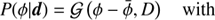 $$ \begin{aligned}&P(\phi \vert \boldsymbol{d}) = \mathcal{G} \left(\phi -\bar{\phi },D\right) \quad \text{ with}\end{aligned} $$