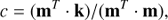 $$ \begin{aligned} c = (\mathbf{m }^T \cdot \mathbf{k }) / (\mathbf{m }^T \cdot \mathbf{m }), \end{aligned} $$