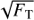 $ \sqrt{F_{\mathrm{T}}} $