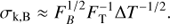 $$ \begin{aligned} \sigma _{\rm k, B}&\approx F_B^{1/2} F_{\rm T}^{-1} \Delta T^{-1/2}. \end{aligned} $$