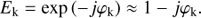 $$ \begin{aligned} E_{\rm k} = \exp {(-j\varphi _{\rm k})} \approx 1 - j \varphi _{\rm k}. \end{aligned} $$