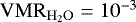 $\mathrm{VMR_{H_2O}}=10^{-3}$