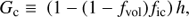 $$ \begin{aligned} G_{\rm c}&\equiv \ \left( 1-(1-f_{\rm vol})f_{\rm ic} \right) h,\end{aligned} $$