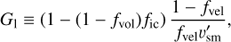 $$ \begin{aligned} G_{\rm l}&\equiv \left( 1-(1-f_{\rm vol})f_{\rm ic} \right) \frac{1-f_{\rm vel}}{f_{\rm vel} v_{\rm sm}^{\prime }}, \end{aligned} $$