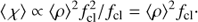 $$ \begin{aligned}&\langle \, \chi \rangle \propto \langle \rho \rangle ^2 f_{\rm cl}^2 / f_{\rm cl} = \langle \rho \rangle ^2 f_{\rm cl}\cdot \end{aligned} $$