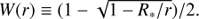 $ W(r) \equiv (1-\sqrt{1-R_\ast/r})/2 $