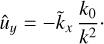 $$ \begin{aligned} \hat{u}_y = -\tilde{k}_x\, \frac{k_0}{k^2}\cdot \end{aligned} $$