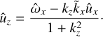 $$ \begin{aligned} \hat{u}_z = \frac{\hat{\omega }_x - k_z\tilde{k}_x \hat{u}_x}{1 + k_z^2}\cdot \end{aligned} $$