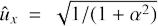 $ \hat{u}_x=\sqrt{1/(1+\alpha^2)} $
