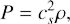 $$ \begin{aligned} P=c_s^2 \rho , \end{aligned} $$