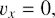 $$ \begin{aligned} v_{x}=0, \end{aligned} $$