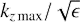 $ k_{z\,{\text{max}}}/\sqrt{\epsilon} $