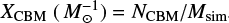 $ X_{\rm CBM} \; ({M}_{\odot}^{-1})= N_{\rm CBM} / M_{\rm sim} $