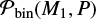 $ {{\mathcal{P}}}_{\rm bin}(M_1,P) $