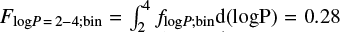 $ F_{{\rm log}P\,=\,2{-}4;{\rm bin}} = \int_2^4 f_{{\rm log}P;{\rm bin}} {\rm d(logP)} = 0.28 $
