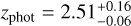 $ z_{\mathrm{phot}}=2.51_{-0.06}^{+0.16} $