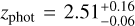 $ z_{\mathrm{phot}}=2.51_{-0.06}^{+0.16} $