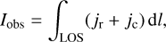 $${I_{{\rm{obs}}}} = \int_{{\rm{LOS}}} {\left( {{j_{\rm{r}}} + {j_{\rm{c}}}} \right){\rm{d}}l} ,$$