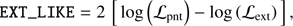 $$ \begin{equation} \tt{EXT\_LIKE} = 2\,\left[\, \log{\left(\mathcal{L}_\mathrm{pnt}\right)} - \log{\left(\mathcal{L}_\mathrm{ext}\right)} \,\right], \end{equation} $$