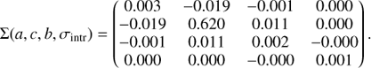 $$ \begin{aligned} \Sigma (a, c, b,\sigma _{\mathrm{intr} })&= \begin{pmatrix} 0.003&-0.019&-0.001&0.000 \\ -0.019&0.620&0.011&0.000 \\ -0.001&0.011&0.002&-0.000 \\ 0.000&0.000&-0.000&0.001\end{pmatrix}. \end{aligned} $$
