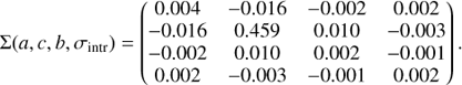 $$ \begin{aligned} \Sigma (a, c, b,\sigma _{\mathrm{intr} })&= \begin{pmatrix} 0.004&-0.016&-0.002&0.002 \\ -0.016&0.459&0.010&-0.003 \\ -0.002&0.010&0.002&-0.001 \\ 0.002&-0.003&-0.001&0.002\end{pmatrix}. \end{aligned} $$