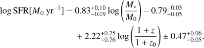 $$ \begin{aligned} \log {\mathrm{SFR} }[{M_{\odot }\,\mathrm{yr}^{-1}}] =\;&{0.83^{+0.10}_{-0.09}}\log \left(\frac{M_*}{M_{0}}\right) {-0.79^{+0.05}_{-0.05}}\nonumber \\&+ {2.22^{+0.75}_{-0.76}}\log \left(\frac{1+z}{1+z_{0}}\right) \pm {0.47^{+0.06}_{-0.05}}. \end{aligned} $$