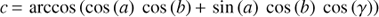 $$ c=\arccos{(\cos{(a)\cos{(b)}+\sin{(a)\cos{(b)\cos{(\gamma)}}}})} $$