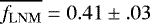 $\overline{f_{\mathrm{LNM}}} = 0.41 \pm .03$