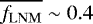 $\overline{f_{\mathrm{LNM}}} \sim 0.4$