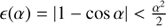 $ \epsilon(\alpha)=|1-\cos\alpha| < \frac{\alpha^{2}}{2} $