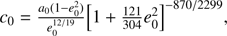 ${c_0} = {{{a_0}\left( {1 - e_0^2} \right)} \over {e_0^{12/19}}}{\left[ {1 + {{121} \over {304}}e_0^2} \right]^{ - 870/2299}},$