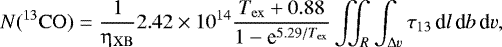 \begin{equation*}N(^{13}\mathrm{CO}) = \frac{1}{\upeta_{\mathrm{XB}}} 2.42 \times 10^{14} \frac{T_{\mathrm{ex}}&#x002B;0.88}{1-\textrm{e}^{5.29/{T_{\mathrm{ex}}}}} \iint_R \int_{{\mathrm\Delta} v} \tau_{13}\, \textrm{d}l \, \textrm{d}b \, \textrm{d}v , \end{equation*}