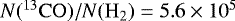$N(^{13}\mathrm{CO}) / N(\mathrm{H}_2) = 5.6 \times 10^5$
