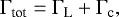 \begin{equation*} {\mathrm\Gamma}_{\textrm{tot}} = {\mathrm\Gamma}_{\textrm{L}} &#x002B; {\mathrm\Gamma}_{\textrm{c}}, \end{equation*}