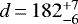 $d\,{=}\,182^{&#x002B;7}_{-6}$
