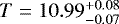 $T=10.99^{&#x002B;0.08}_{-0.07}$