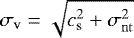 $\sigma_{\rm{v}} = \sqrt{c_{\textrm{s}}^2 &#x002B; \sigma_{\rm{nt}}^2}$