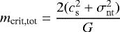 \begin{equation*} m_{\text{crit,tot}} = \frac{2 (c_{\textrm{s}}^2 &#x002B; \sigma_{\rm{nt}}^2)}{G}\end{equation*}