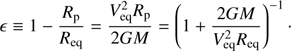 $$ \begin{aligned} \epsilon \equiv 1-\frac{R_{\mathrm{p} }}{R_{\mathrm{eq} }}=\frac{V_{\mathrm{eq} }^{2}R_{\mathrm{p} }}{2GM} =\left(1+\frac{2GM}{V_{\mathrm{eq} }^{2}R_{\mathrm{eq} }}\right)^{-1}\cdot \end{aligned} $$